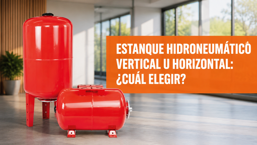 Estanque hidroneumático vertical u horizontal: ¿cuál elegir?
