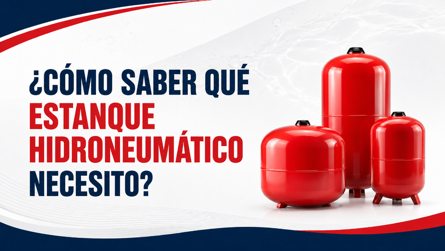 ¿Cómo saber qué estanque hidroneumático necesito?