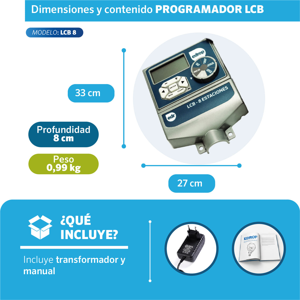 Dimensiones del Programador LCB 8 estaciones EDROP: 33 x 27 cm, 0,99 kg, incluye transformador y manual